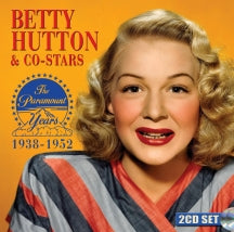 BETTY HUTTON - BETTY HUTTON & CO-STARS: THE PARAMOUNT YEARS 1938-1952 [CD]