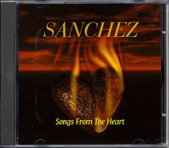 SANCHEZ  - SONGS FROM THE HEART