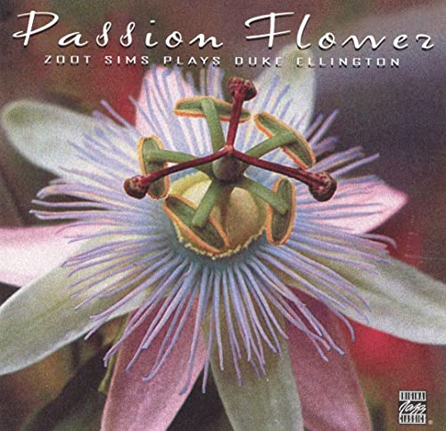 SIMS, ZOOT  - PASSION FLOWER: SIMS PLAYS EILINGTON