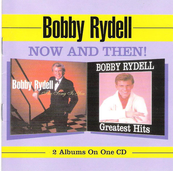 RYDELL, BOBBY  - NOW & THEN!
