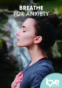THE LOVE DESTINATION COURSES: BREATHE FOR ANXIETY [DVD]