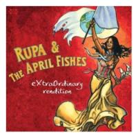 RUPA & THE APRIL FISHES  - EXTRAORDINARY RENDITION