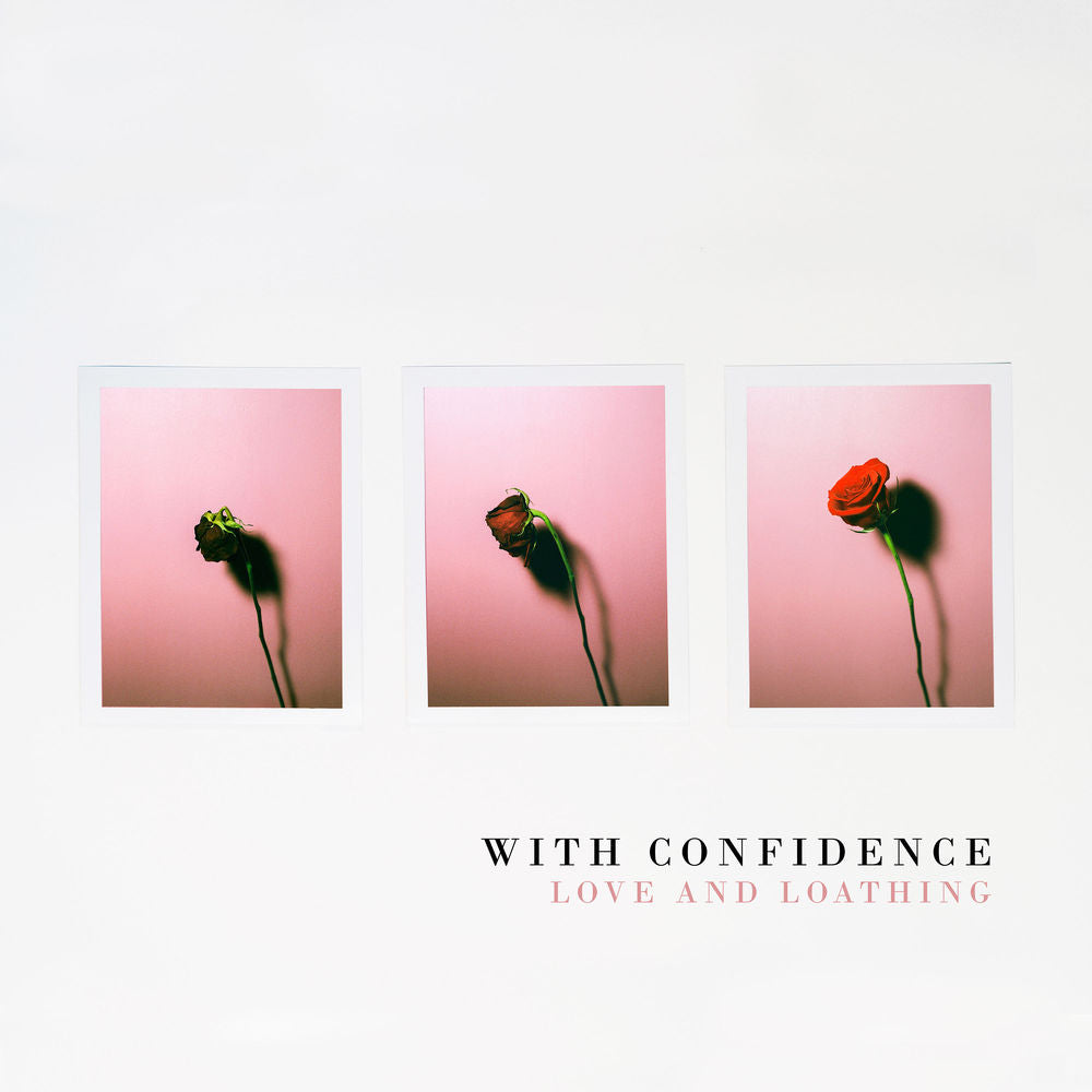 WITH CONFIDENCE  - LOVE & LOATHING