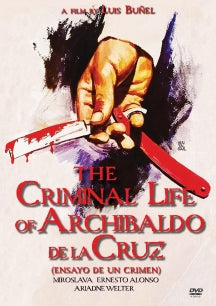 THE CRIMINAL LIFE OF ARCHIBALDO DE LA CRUZ (ENSAYO DE UN CRIMEN) [DVD]