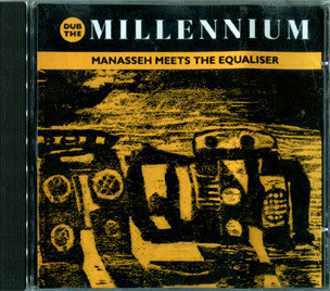 MANASSEH MEETS THE EQUALIZER  - DUB THE MILLENNIUM