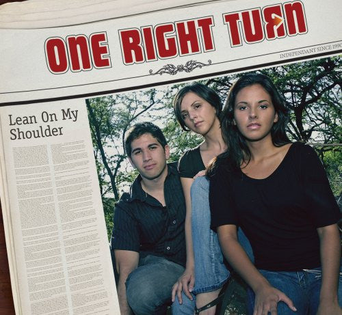 ONE RIGHT TURN  - LEAN ON MY SHOULDER