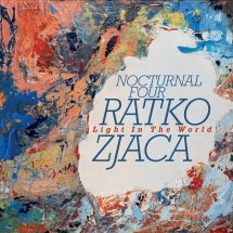 RATKO ZJACA & NOCTURNAL FOUR - LIGHT IN THE WORLD [CD]
