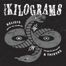 THE KILOGRAMS - BELIEFS & THIEVES [LP]
