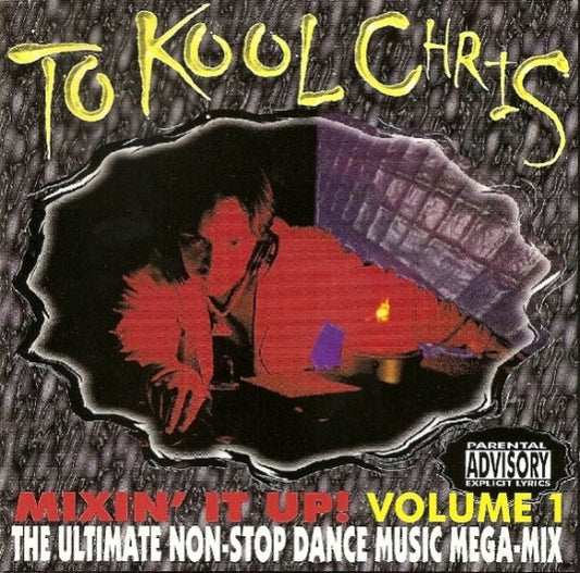 TO KOOL CHRIS  - MIXIN IT UP V1