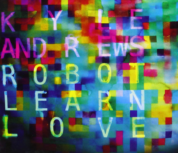 ANDREWS, KYLE  - ROBOT LEARN LOVE