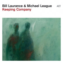 BILL LAURANCE & MICHAEL LEAGUE - KEEPING COMPANY (DIGIPACK) [CD]