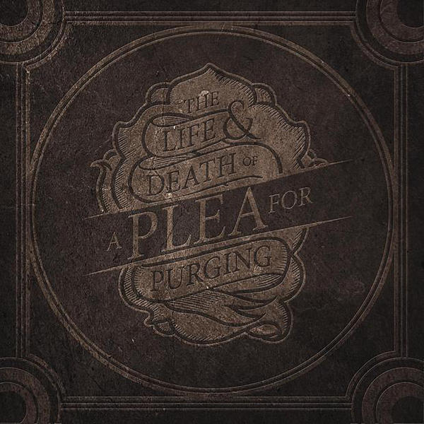 A PLEA FOR PURGING  - LIFE & DEATH OF