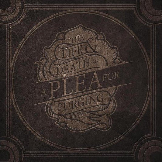 A PLEA FOR PURGING  - LIFE & DEATH OF