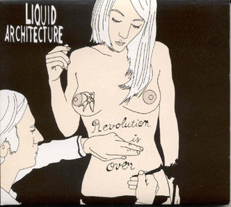 LIQUID ARCHITECTURE  - REVOLUTIONS IS OVER