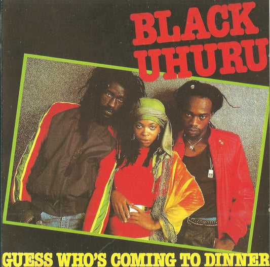 BLACK UHURU  - GUESS WHO'S COMING TO DINNER