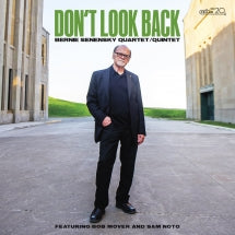 BERNIE SENENSKY QUARTET/QUINTET - DON'T LOOK BACK [CD]