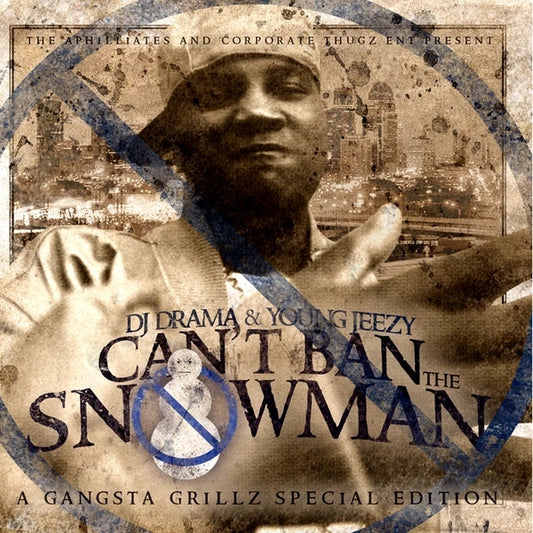 YOUNG JEEZY  - CAN'T BAN THE SNOWMAN