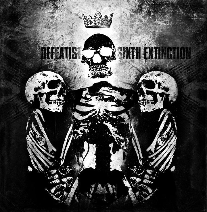 DEFEATIST  - SIXTH EXTINCTION