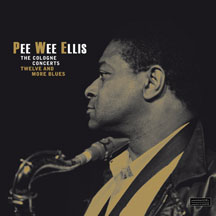 PEE WEE ELLIS - THE COLOGNE CONCERTS [CD]