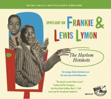FRANKIE AND LEWIS LYMON - THE HARLEM HOTSHOTS - SPOTLIGHT ON [CD]