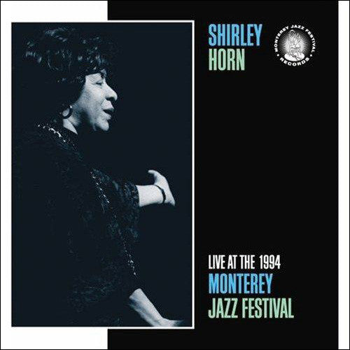 HORN, SHIRLEY  - LIVE AT THE MONTEREY JAZZ FESTIVAL 1994