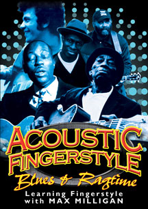 MAX MILLIGAN - ACOUSTIC FINGERSTYLE:  BLUES & RAGTIME [DVD]