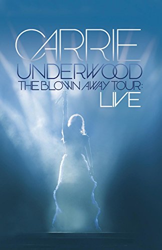 UNDERWOOD, CARRIE - DVD-THE BLOWN AWAY TOUR: LIVE