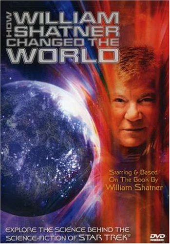 HOW WILLIAM SHATNER CHANGED THE WORLD [IMPORT]