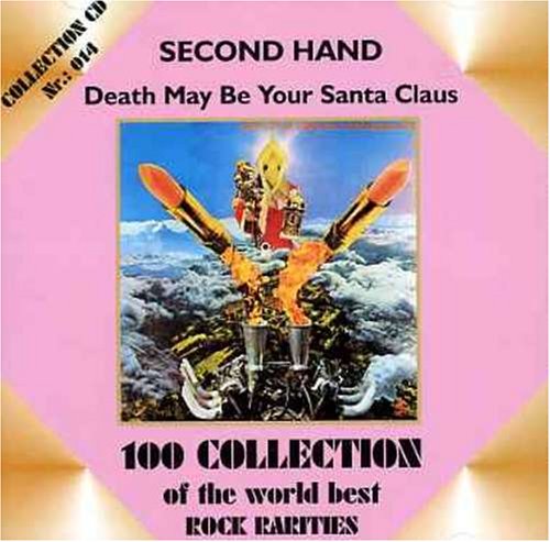 SECOND HAND  - DEATH MAY BE YOUR SANTA CLAUS