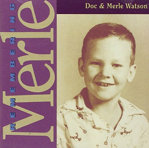 DOC WATSON & MERLE - REMEMBERING MERLE