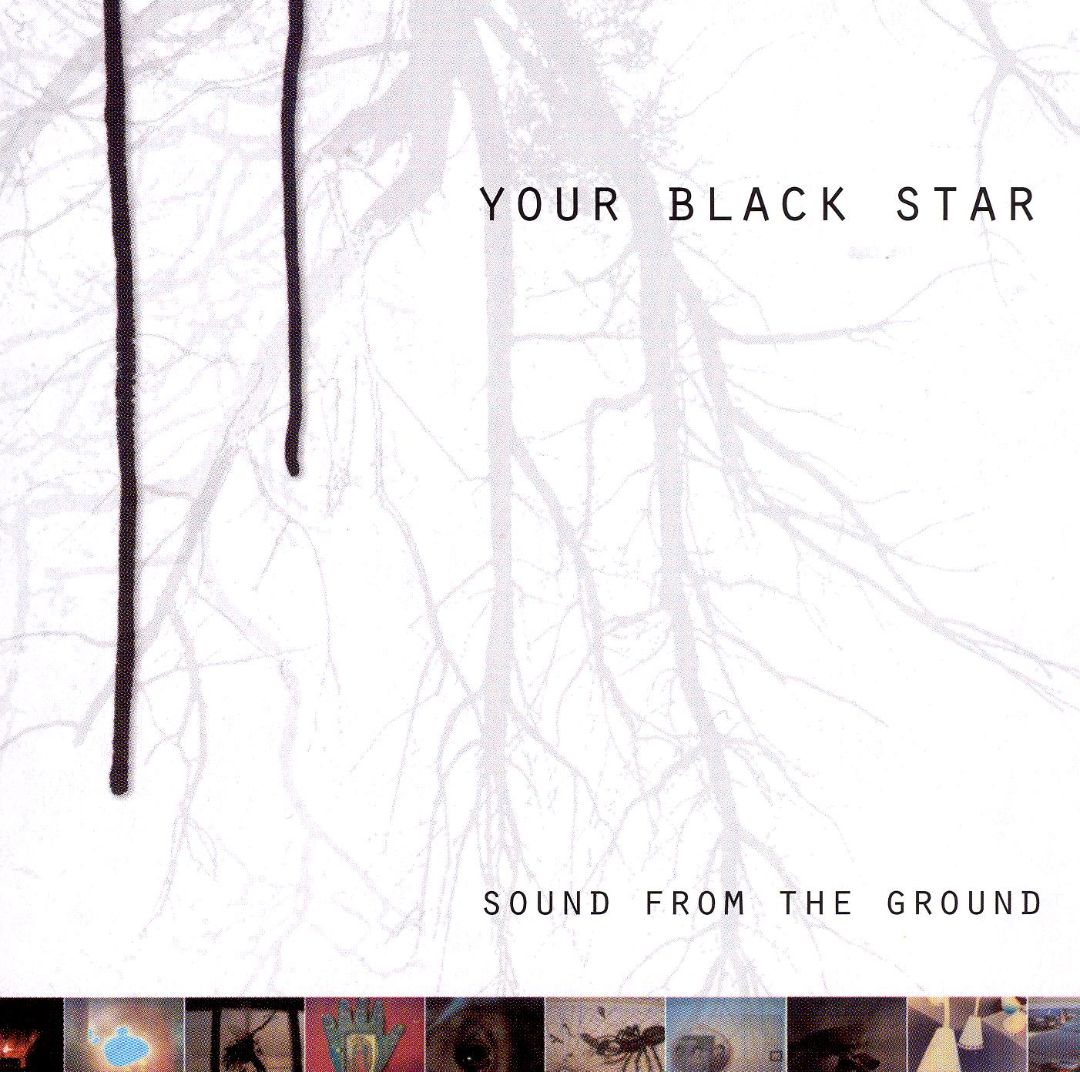 YOUR BLACK STAR  - SOUND FROM THE GROUND