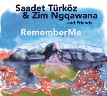 SAADET TURKOZ & ZIM NGQAWANA & FRIENDS - REMEMBERME [CD]