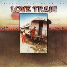 WELL PLEASED AND SATISFIED - LOVE TRAIN [LP]