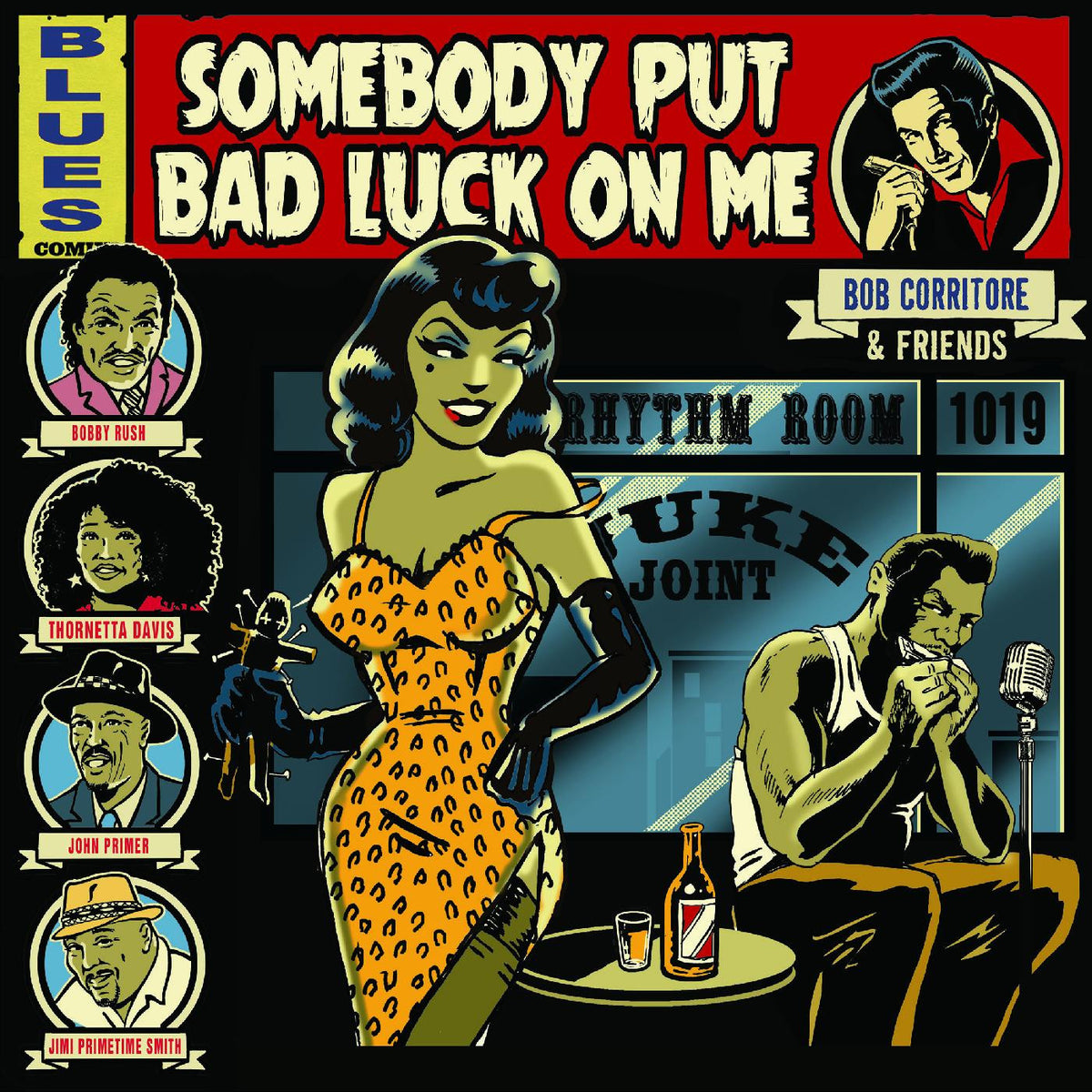 CORRITORE, BOB - BOB CORRITORE & FRIENDS: SOMEBODY PUT BAD LUCK ON ME