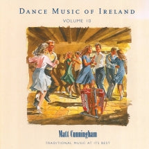 MATT CUNNINGHAM - VOL. 10 DANCE MUSIC OF IRELAND [CD]
