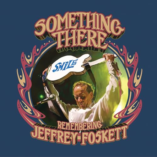 FOSKETT, JEFFERY (BEACH BOYS) - SOMETHING THERE: REMEMBERING JEFFERY FOS