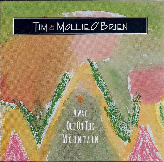 O'BRIEN, TIM & MOLLIE  - AWAY OUT ON THE MOUNTAIN