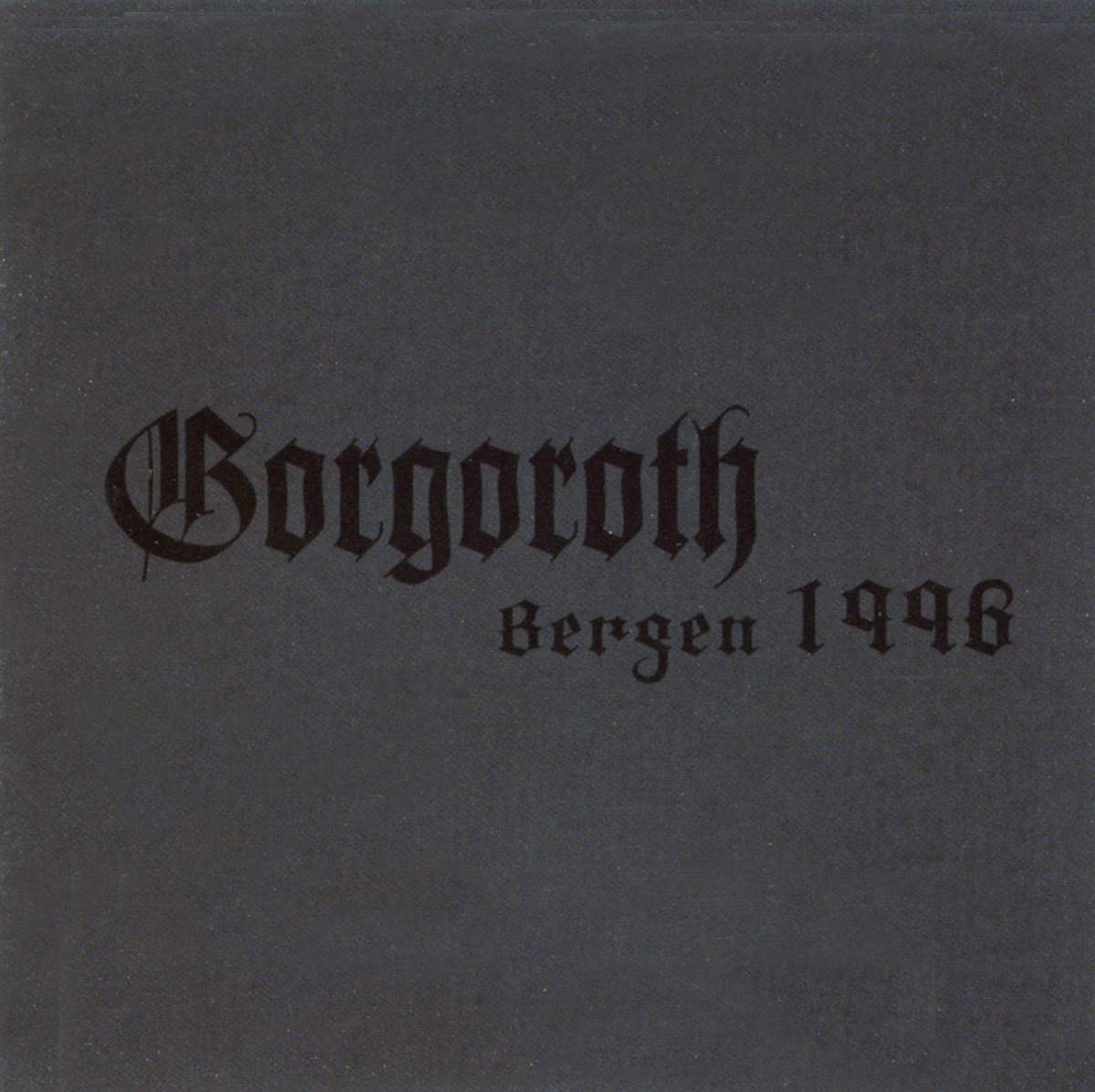 GORGOROTH  - LIVE BERGEN 1996