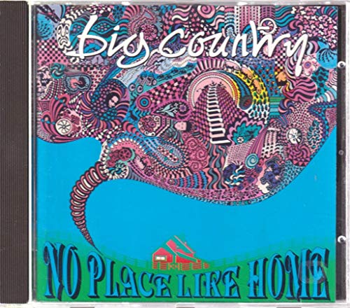 BIG COUNTRY  - NO PLACE LIKE HOME (REMASTERED)