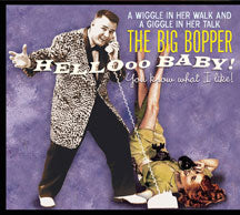 BIG BOPPER - HELLO BABY: YOU KNOW WHAT I LIKE [CD]
