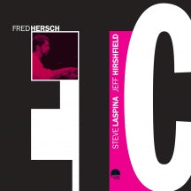 FRED HERSCH & STEVE LASPINA & JEFF HIRSHFIELD - ETC [LP]