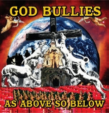 GOD BULLIES - AS ABOVE, SO BELOW [LP]