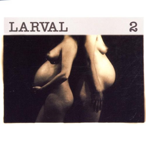 LARVAL  - 2