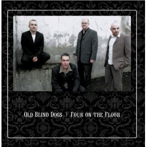 OLD BLIND DOGS  - FOUR ON THE FLOOR (SCOTLAND)