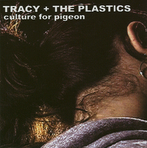 TRACY & THE PLASTICS  - CULTURE FOR PIGEON (W/DVD)