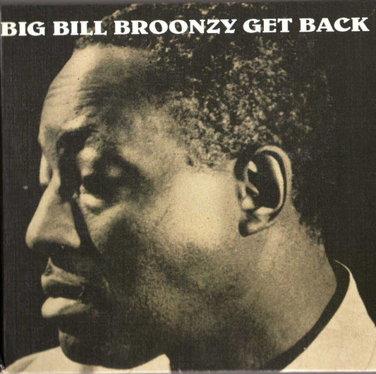 BROONZY, BIG BILL  - GET BACK