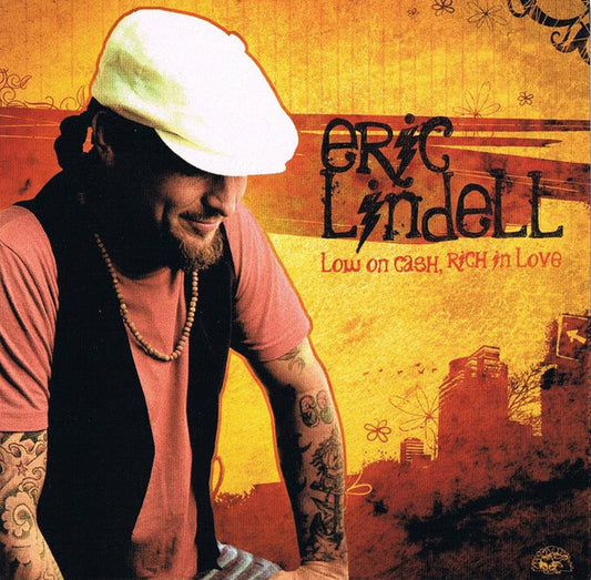 LINDELL, ERIC  - LOW ON CASH, RICH IN LOVE