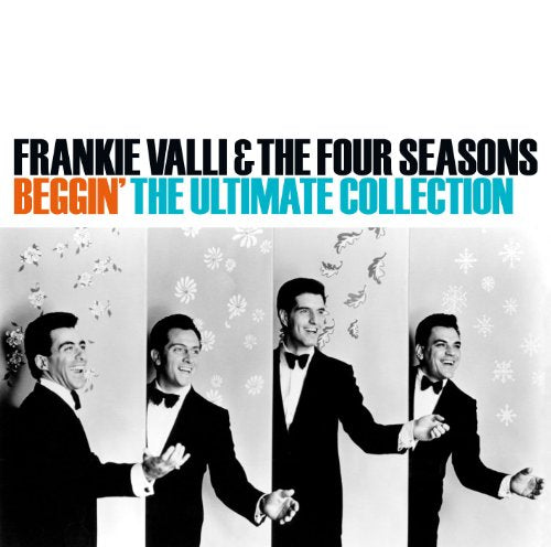 VALLI, FRANKIE & THE 4 SEASONS  - BEGGIN': THE ULTIMATE COLLECTION