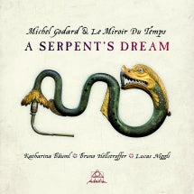 MICHEL GODARD & LE MIROIR DU - TEMPS: A SERPENT'S DREAM [CD]