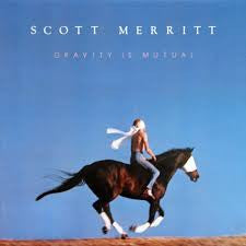MERRITT, SCOTT  - GRAVITY IS MUTUAL